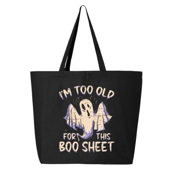 I Am Too Old For This Boo Sheet Funny Happy Halloween 25L Jumbo Tote