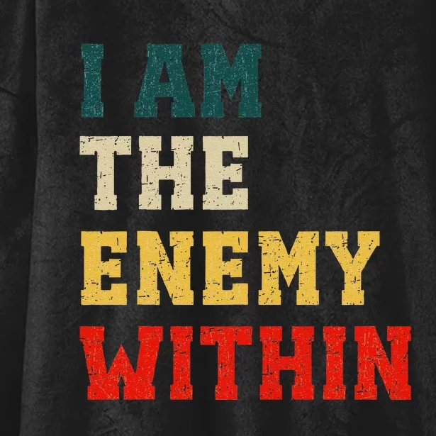 I Am The Enemy Within Kamala Harris Vs Trump Hooded Wearable Blanket