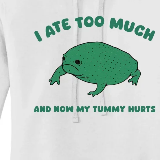 I Ate Too Much And My Tummy Hurts Women's Pullover Hoodie