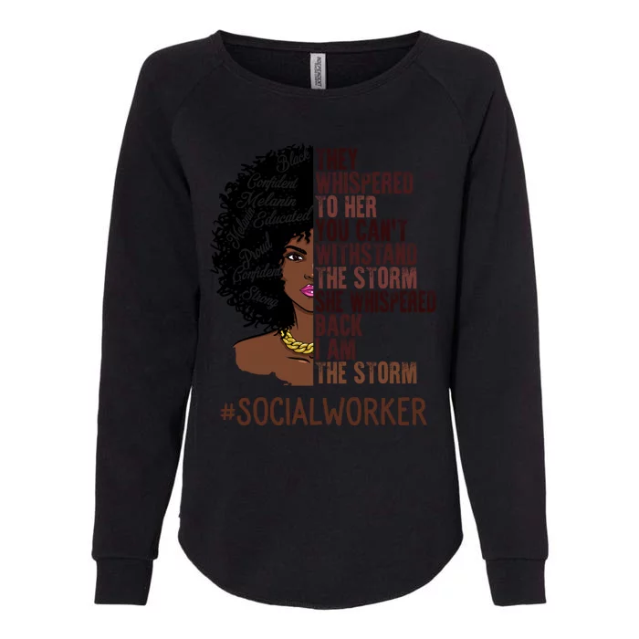 I Am The Storm Social Worker African American Gift Womens California Wash Sweatshirt