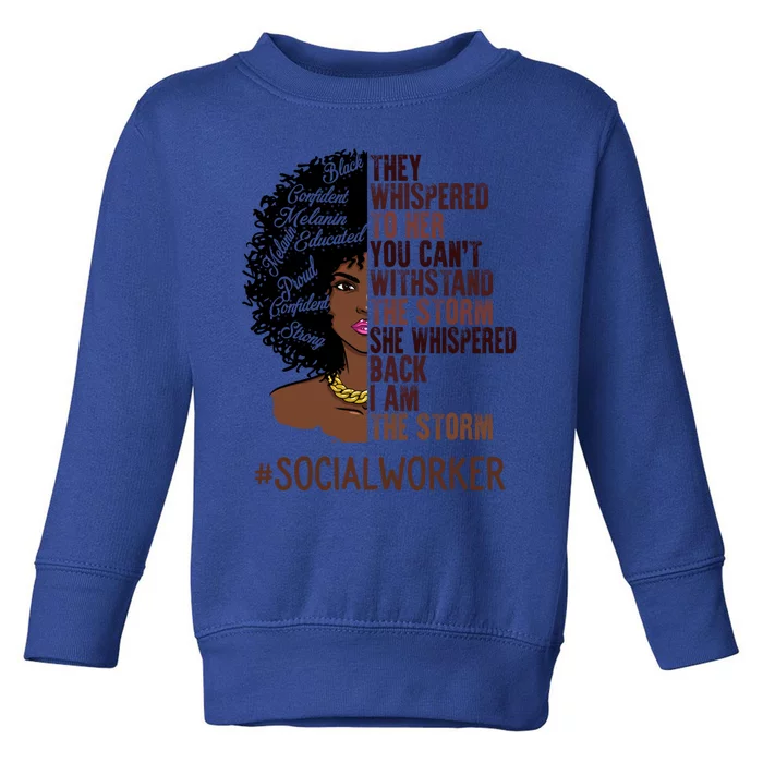 I Am The Storm Social Worker African American Gift Toddler Sweatshirt