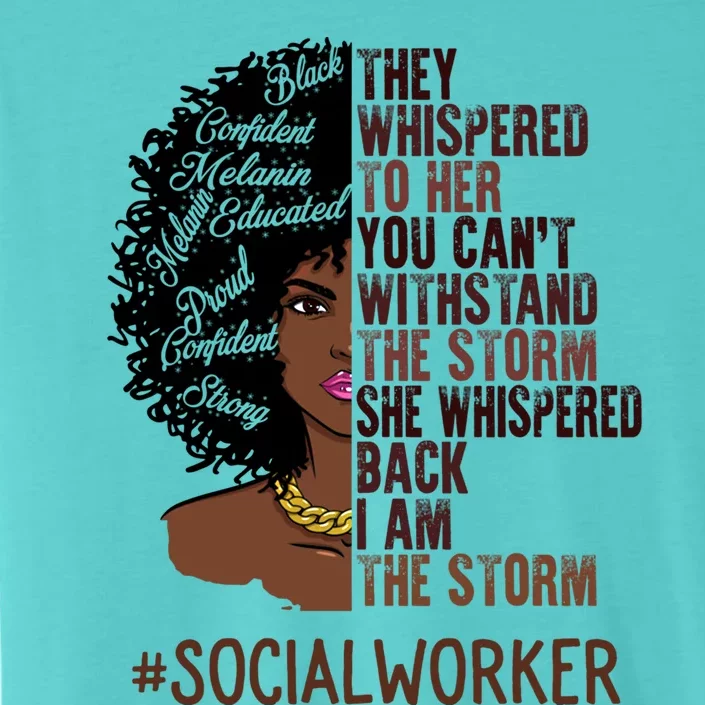 I Am The Storm Social Worker African American Gift ChromaSoft Performance T-Shirt