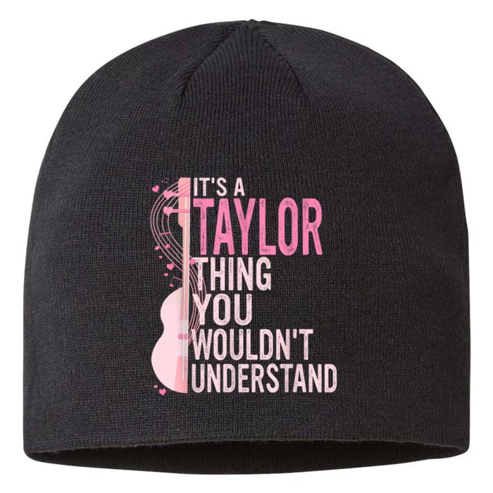 ItS A Taylor Thing You WouldnT Understand 8 1/2in Sustainable Knit Beanie