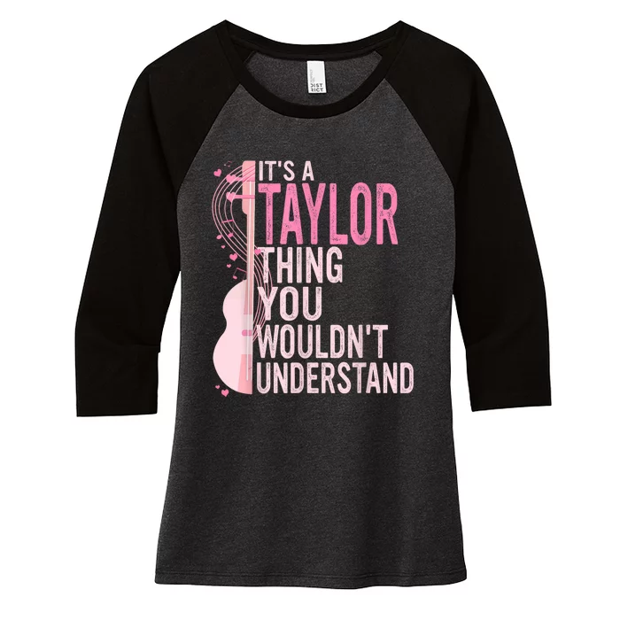 ItS A Taylor Thing You WouldnT Understand Women's Tri-Blend 3/4-Sleeve Raglan Shirt