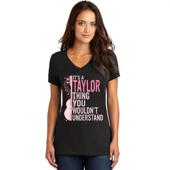 ItS A Taylor Thing You WouldnT Understand Women's V-Neck T-Shirt