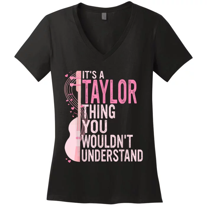 ItS A Taylor Thing You WouldnT Understand Women's V-Neck T-Shirt