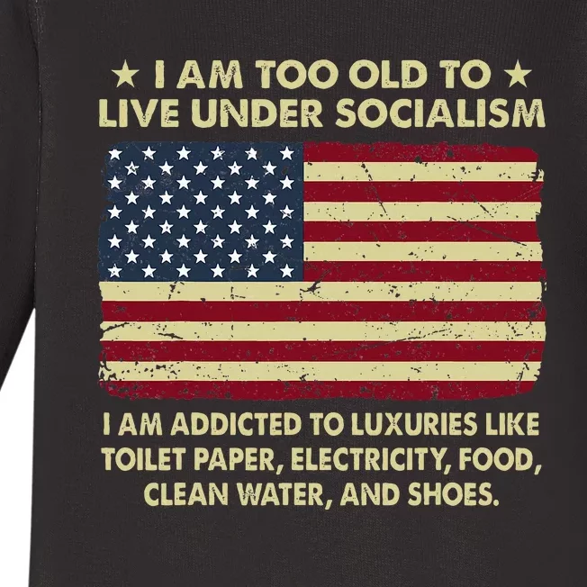 I Am Too Old To Live Under Socialism I Am Addicted Baby Long Sleeve Bodysuit