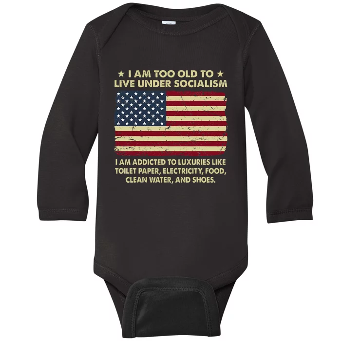 I Am Too Old To Live Under Socialism I Am Addicted Baby Long Sleeve Bodysuit