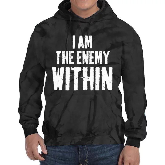 I Am The Enemy Within Pun Vintage The Enemy Within Tie Dye Hoodie