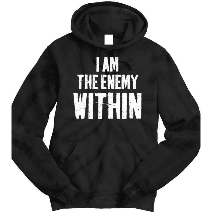 I Am The Enemy Within Pun Vintage The Enemy Within Tie Dye Hoodie