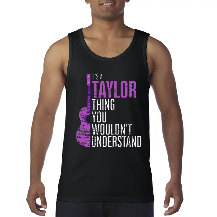 ItS A Taylor Thing You WouldnT Understand Funny Taylor Tank Top