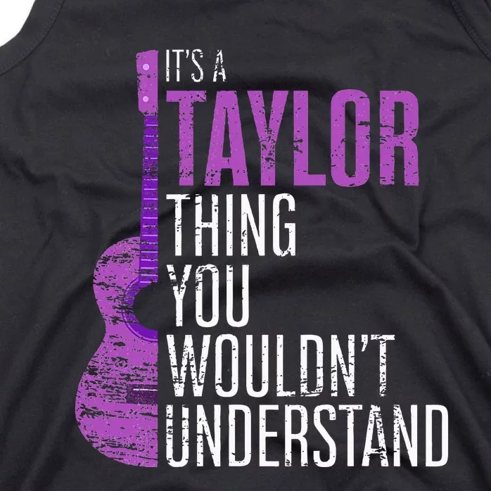 ItS A Taylor Thing You WouldnT Understand Funny Taylor Tank Top