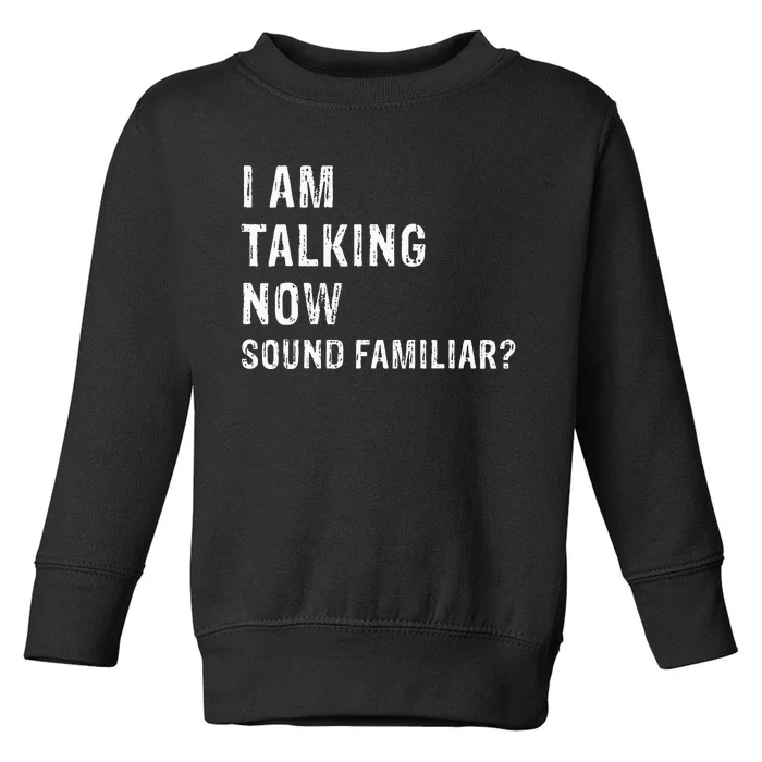 I Am Talking Now Trump Debate Kamala Harris 2024 Toddler Sweatshirt