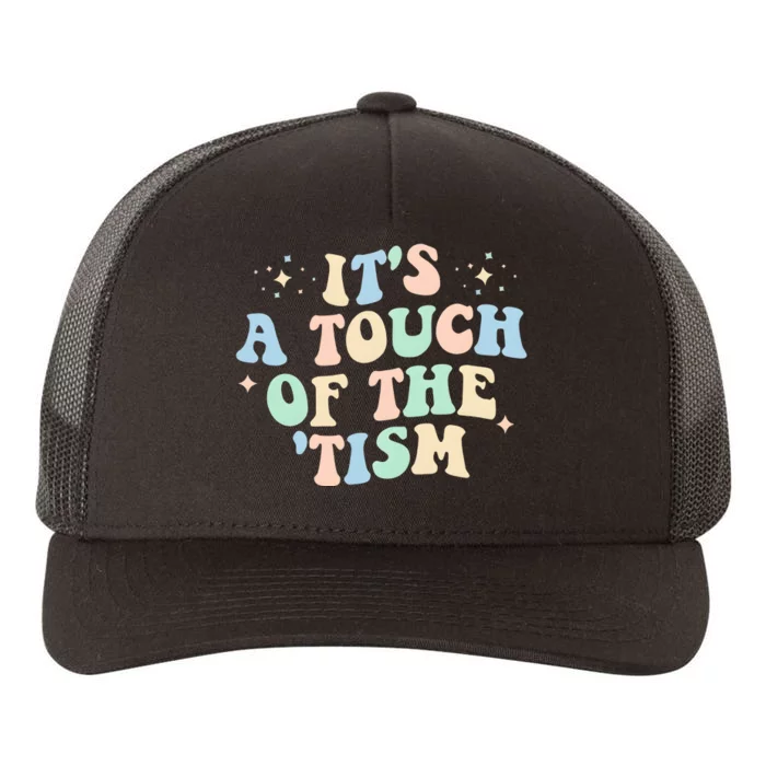 ItS A Touch Of The Tism Autism Month Yupoong Adult 5-Panel Trucker Hat