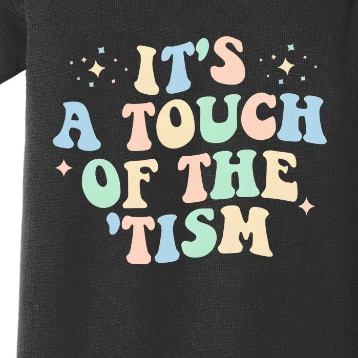 ItS A Touch Of The Tism Autism Month Baby Bodysuit