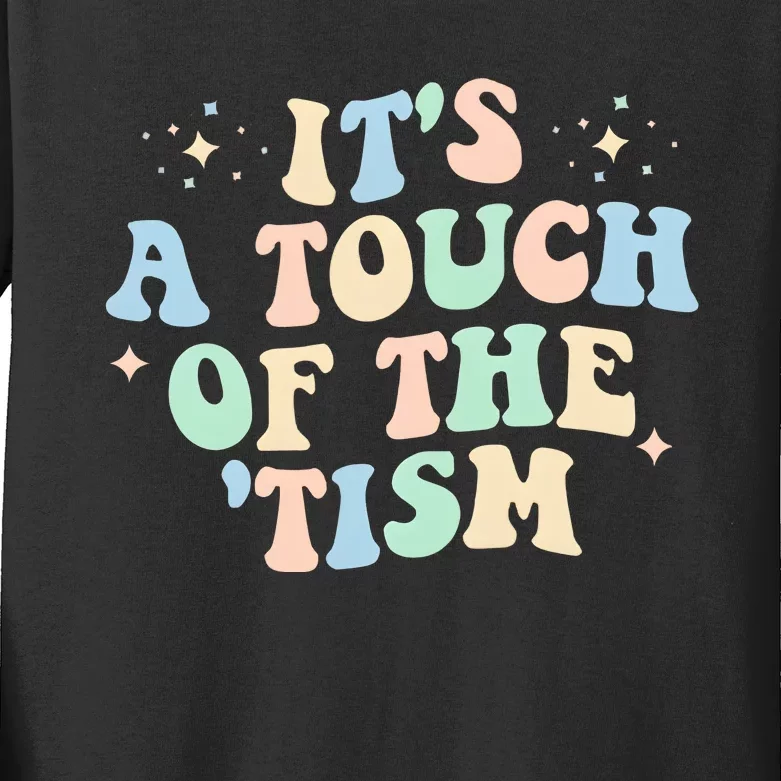 ItS A Touch Of The Tism Autism Month Kids Long Sleeve Shirt