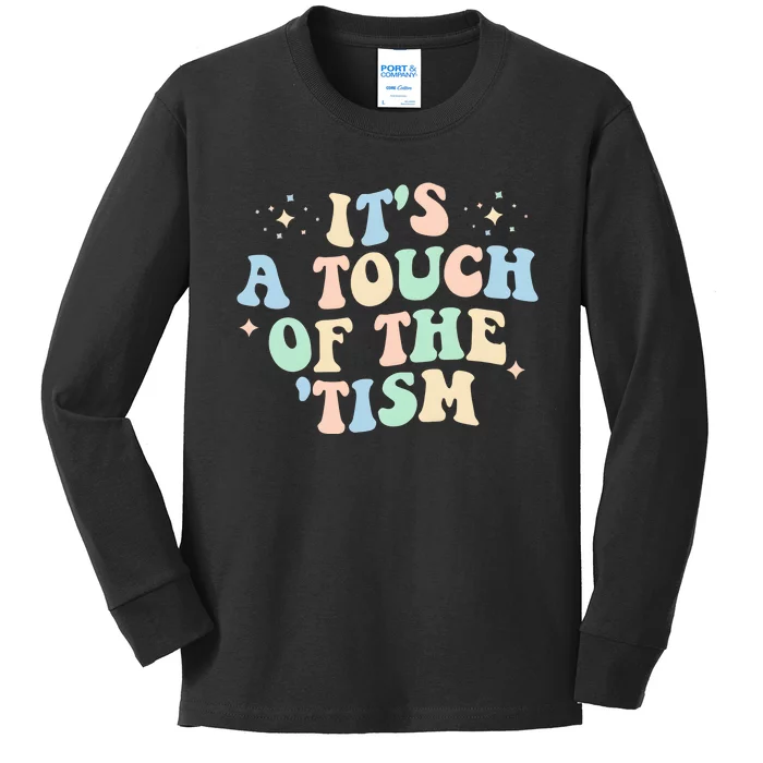 ItS A Touch Of The Tism Autism Month Kids Long Sleeve Shirt