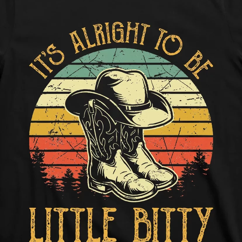 It’S Alright To Be Little Bitty Country Music T-Shirt