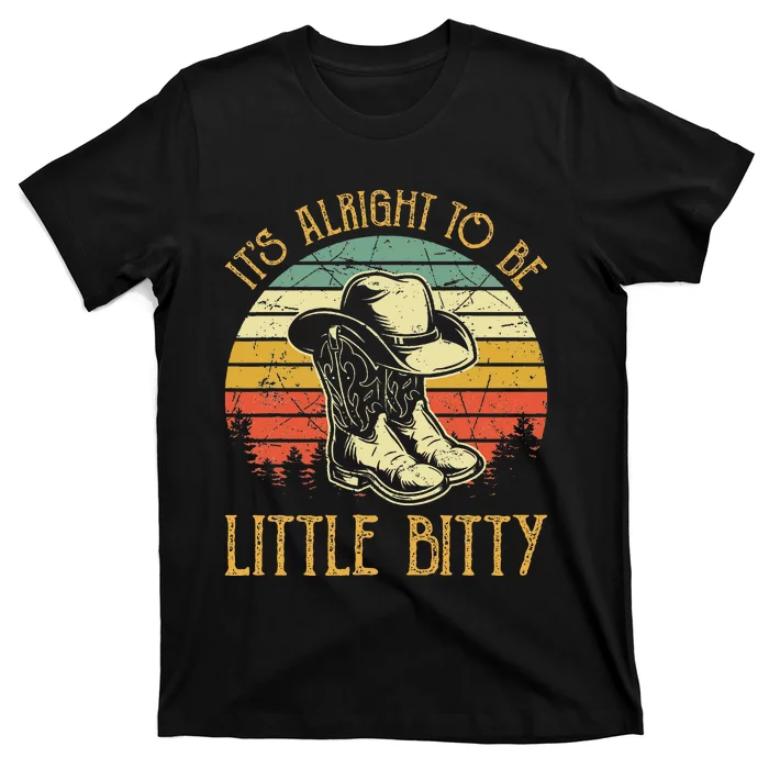 It’S Alright To Be Little Bitty Country Music T-Shirt