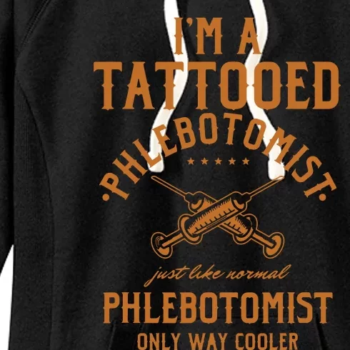 Im A Tattooed Phlebotomist Phlebotomy Nurse Women's Fleece Hoodie