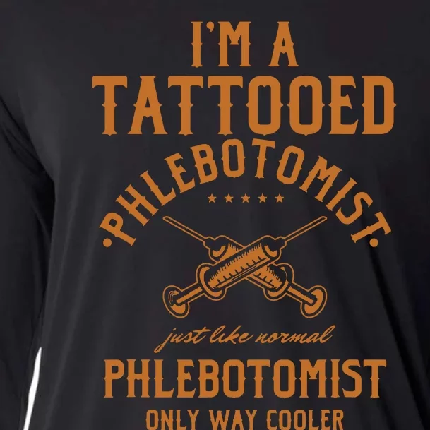 Im A Tattooed Phlebotomist Phlebotomy Nurse Cooling Performance Long Sleeve Crew