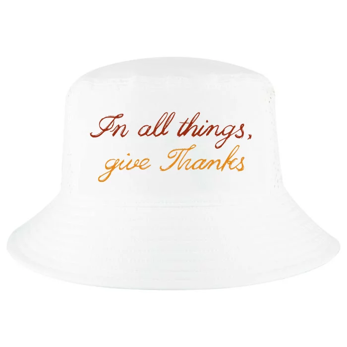 In All Things Give Thanks Thanksgiving Inspirational Cool Comfort Performance Bucket Hat