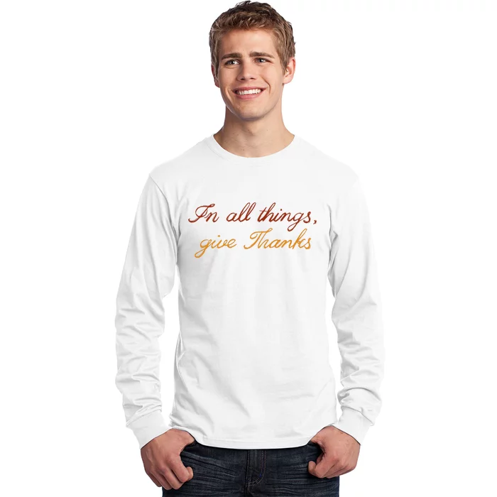 In All Things Give Thanks Thanksgiving Inspirational Long Sleeve Shirt