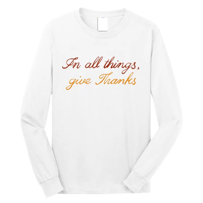 In All Things Give Thanks Thanksgiving Inspirational Long Sleeve Shirt