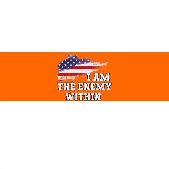 I Am The Enemy Within Gift Bumper Sticker