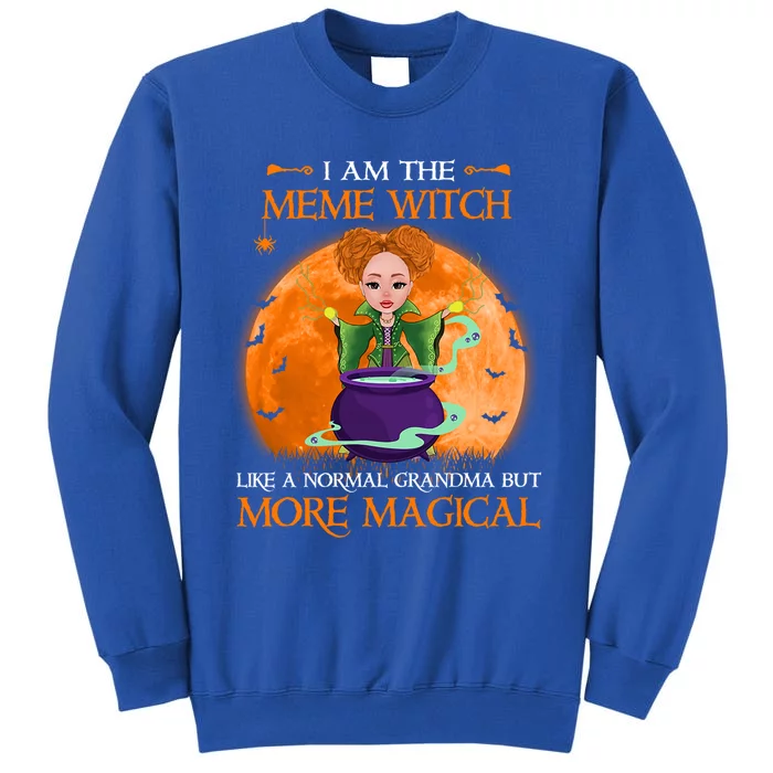 I Am The Meme Witch It Like A Normal Grandma But More Gift Tall Sweatshirt