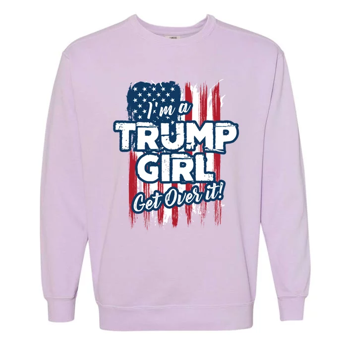 IM A Trump Get Over It! Cool Gift Garment-Dyed Sweatshirt