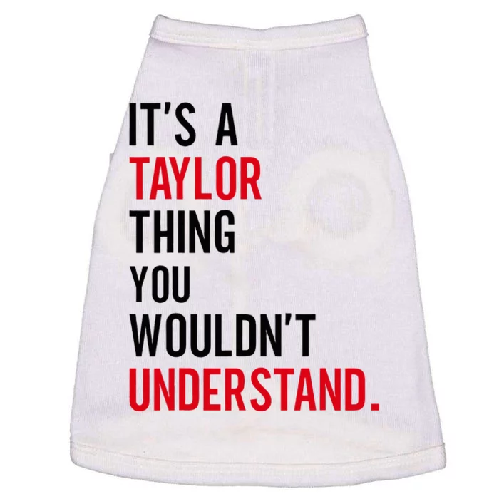 ItS A Taylor Thing You WouldnT Understand Doggie Tank