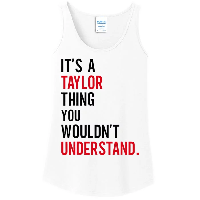 ItS A Taylor Thing You WouldnT Understand Ladies Essential Tank