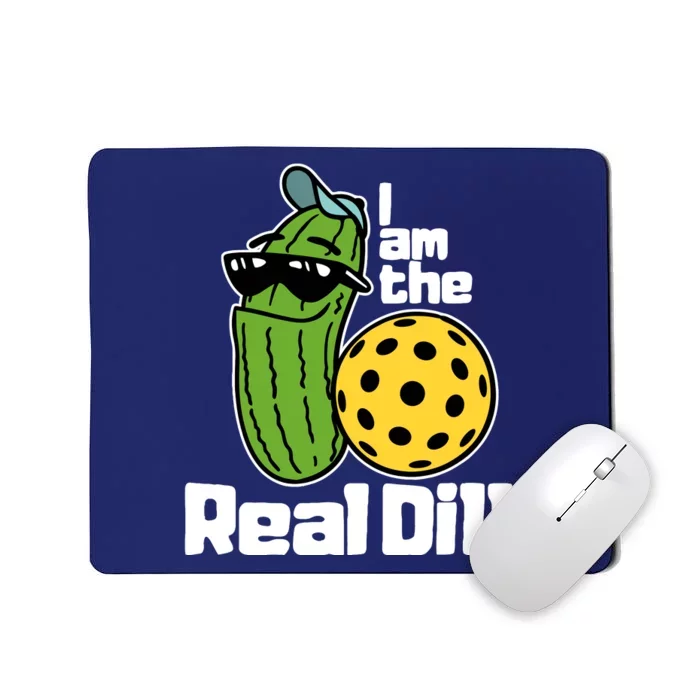 I Am The Real Dill Funny Pickleball Paddleball Mousepad