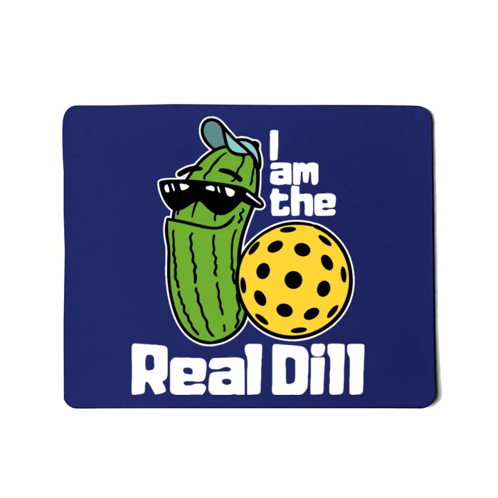 I Am The Real Dill Funny Pickleball Paddleball Mousepad