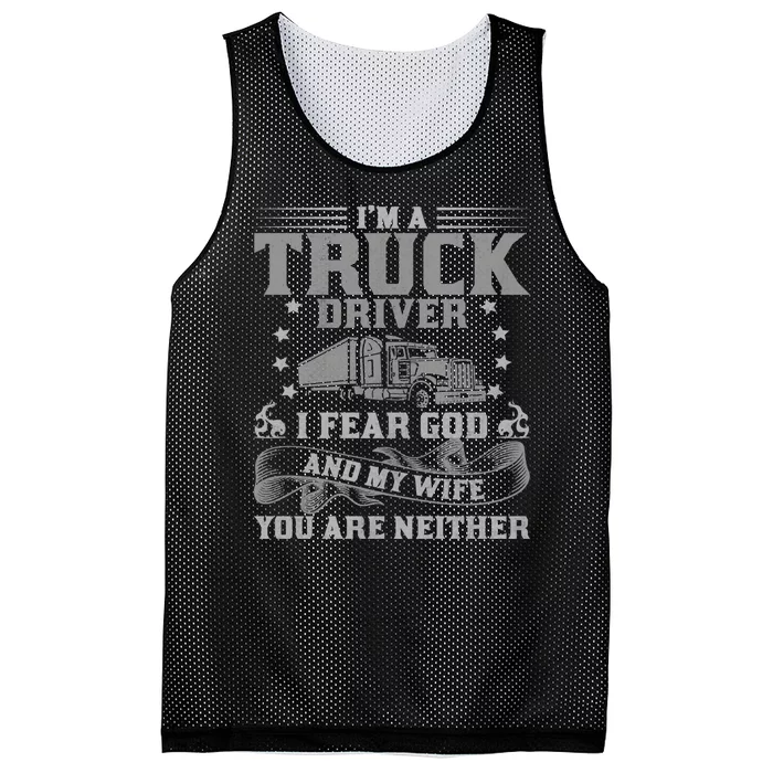 I'm A Truck Driver I Fear God And My Wife Funny Trucker Mesh Reversible Basketball Jersey Tank