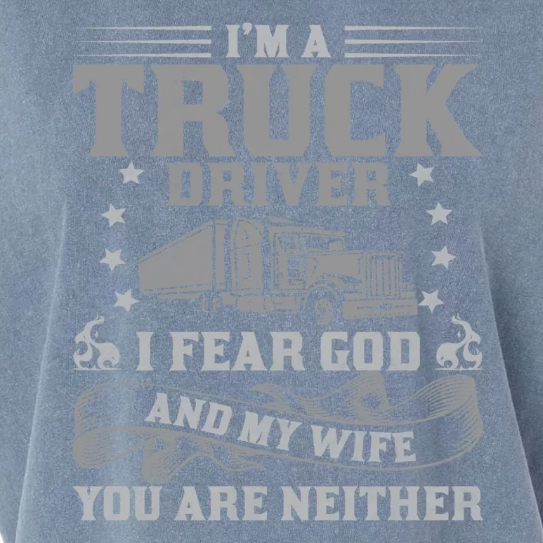 I'm A Truck Driver I Fear God And My Wife Funny Trucker Garment-Dyed Women's Muscle Tee