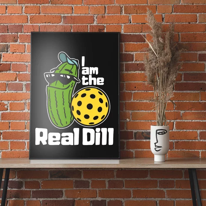 I Am The Real Dill Funny Pickleball Paddleball Poster