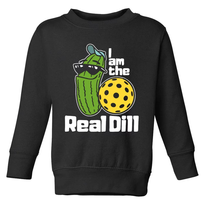 I Am The Real Dill Funny Pickleball Paddleball Toddler Sweatshirt