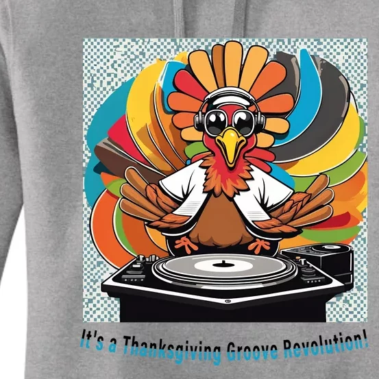 Its A Thanksgiving Groove Revolution Funny Thanksgiving Dj Turkey Funny Turkey Women's Pullover Hoodie