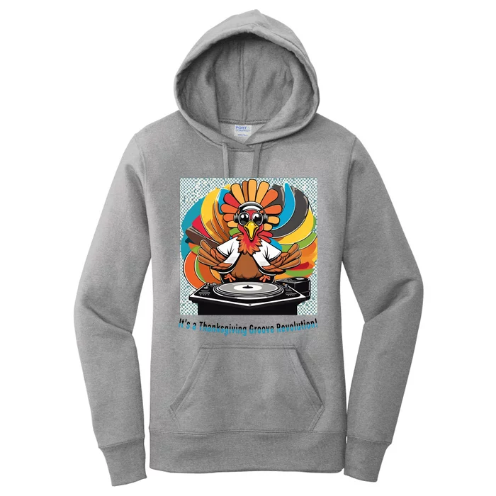 Its A Thanksgiving Groove Revolution Funny Thanksgiving Dj Turkey Funny Turkey Women's Pullover Hoodie