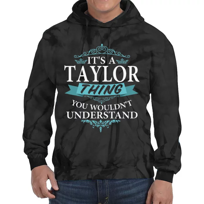 ItS A Taylor Thing You WouldnT Understand V4 Tie Dye Hoodie