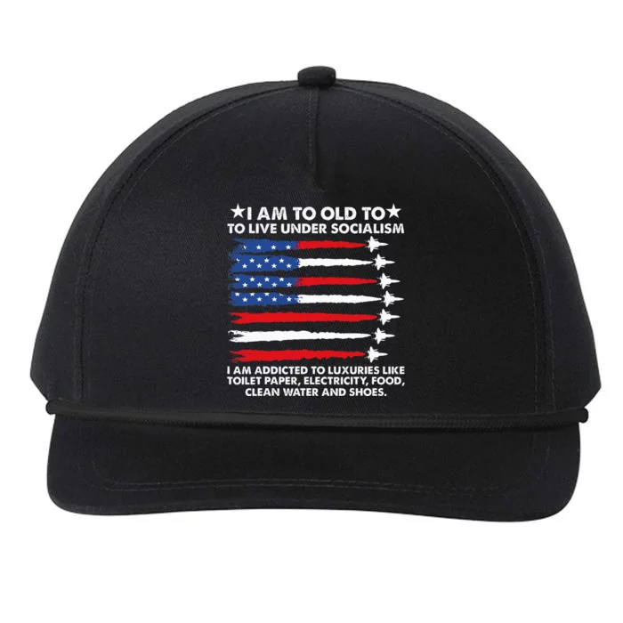 I Am Too Old To Live Under Socialism I Am Addicted Snapback Five-Panel Rope Hat