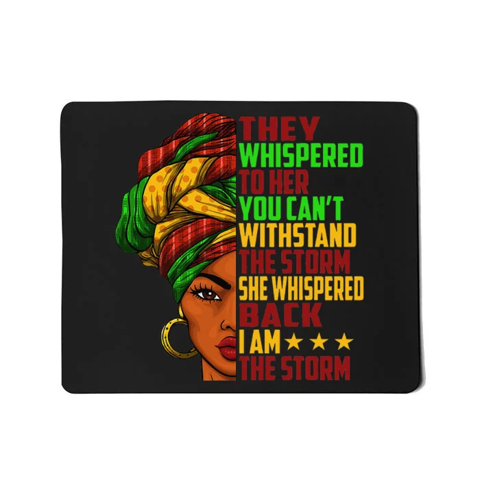 I am The Storm Wo Juneteenth Black History Month Mousepad