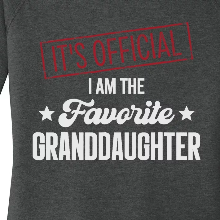 I Am The Favorite Granddaughter Funny Women's Perfect Tri Tunic Long Sleeve Shirt