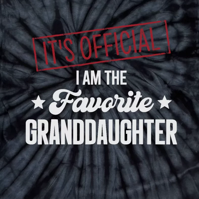 I Am The Favorite Granddaughter Funny Tie-Dye T-Shirt