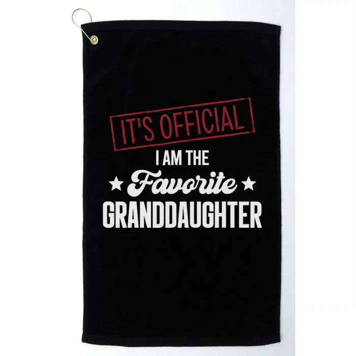 I Am The Favorite Granddaughter Funny Platinum Collection Golf Towel