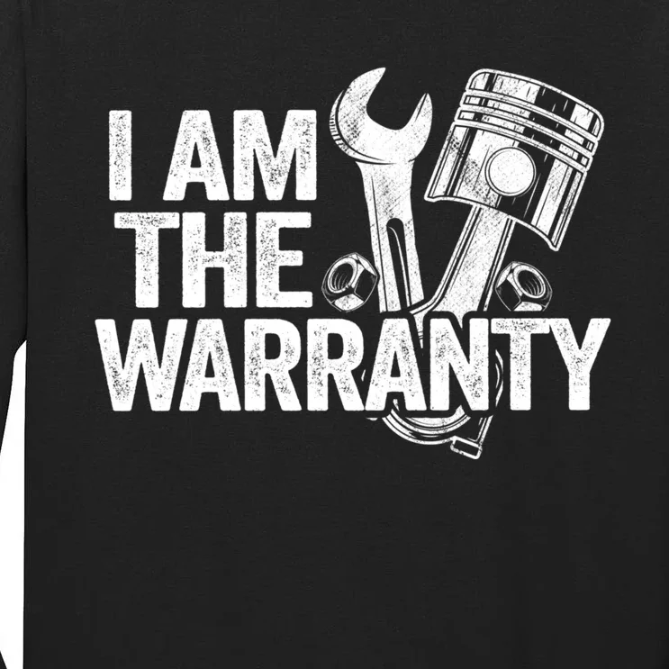 I Am The Warranty Race Car Parts Repair Guy Funny Mechanic Tall Long Sleeve T-Shirt