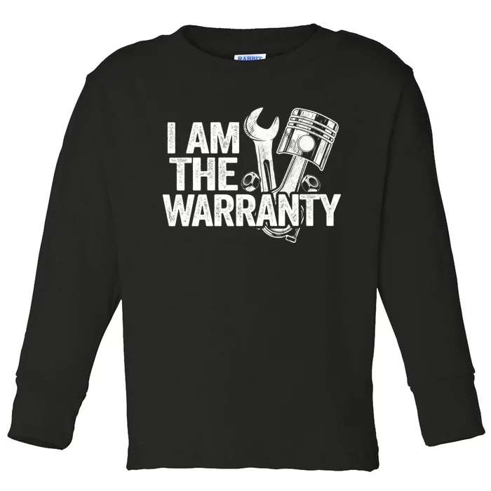 I Am The Warranty Race Car Parts Repair Guy Funny Mechanic Toddler Long Sleeve Shirt