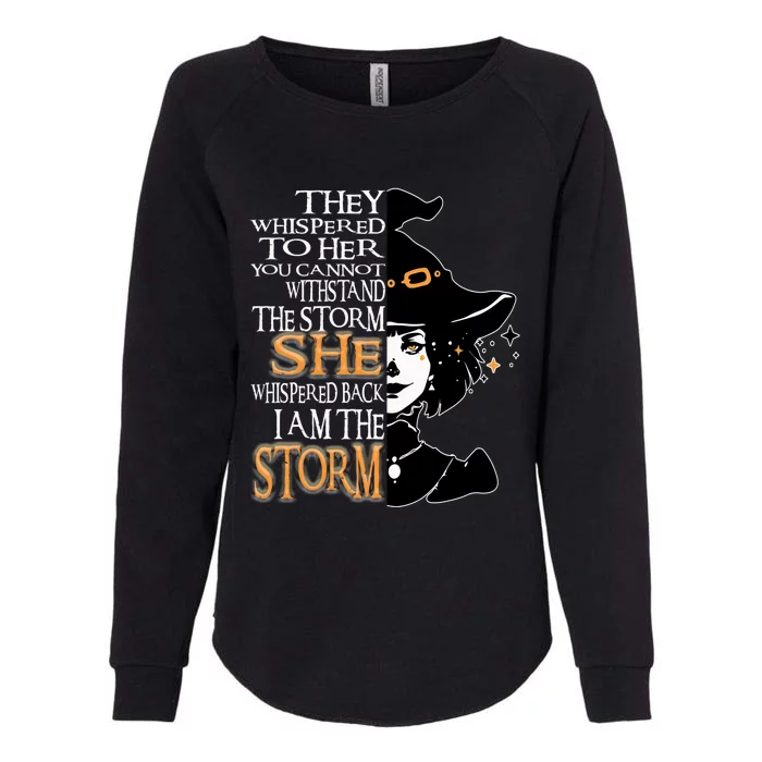 I Am The Storm Halloween Witch Funny Gift Womens California Wash Sweatshirt